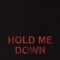 Hold Me Down